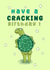 Funny Birthday Card - Have a Cracking Birthday - Tortoise created by PonkyWots