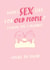 Funny Birthday Card - Cheeky - What's Sex Like For Old People? created by Pink wink