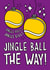 Fun Christmas Card - Tennis - Jingle Ball The Way! created by TeePee Creations