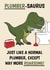 Funny Birthday Card - Plumber - Dinosaur created by @Cupsie's Creations