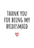 Classic Thank You Card - Bridesmaid created by Amy (Hedgecards)