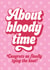 Wedding Card - About Bloody Time - Congrats On Finally Tying The Knot created by Blush & Blossom 