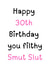 Funny 30th Birthday Card - Smut Slut - Sweary created by DigitalprintsbySE