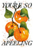 Arty Just Because Card - You're So Apeeling - Oranges created by studio frewb