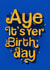 Classic Birthday Card - Aye It's Your Birthday - Scottish created by Kasia Cards
