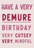 Viral TikTok Demure Birthday Card - 'Very Demure, Very Mindful, Very Cutesy' created by SJR DESIGNS