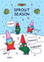 Funny Christmas Card - Sprout Season - Elves created by Cheeky Legends