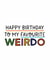 Funny Birthday Card - Favourite Weirdo - Typography created by Studio Flafello LTD