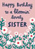 Pretty Birthday Card - For Sister - Blooming Lovely - Flowers created by Alice Mole Illustration