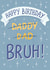 Funny Birthday Card - Name Evolution - Bruh - Meme - For Dad created by Silky Rose Design