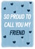 Classic Friendship Card - Proud created by Libby-Mae Barton