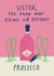 Funny Birthday Card - For Sister - Prosecco created by Alice Mole Illustration