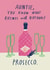 Funny Birthday Card - For Auntie - Prosecco created by Alice Mole Illustration