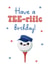 Cute Birthday Card for a TEE-rific Golf Loving birthday boy or girl! created by Sassy Scribbles UK