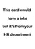 Funny Birthday Card - HR Department - Joke created by QuipsOnCards
