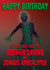 Zombie Apocalypse Birthday Card - the only one I'd bother saving created by Rachel Hsiroc Design