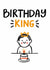 Cute Birthday Card - For Him - Birthday King created by Studio Flafello LTD