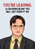 Funny Leaving Card - The Office - Dwight Schrute - A Crushing Blow created by Sundiva Designs