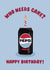 Funny Birthday Card - Pepsi Max - Who Needs Cake? created by Ella Goddard