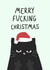 Funny Christmas Card - Merry Fucking Christmas - Cat created by @hollielonglanddesigns