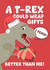 Funny Christmas Card - T-Rex - Wrapping Gifts created by PopDogShop