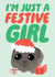 Funny Christmas Card - I'm Just A Festive Girl - Hamster created by Studio Doodles