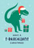 Cute Christmas Card - Dinosaur - Pun created by Joanne Hawker