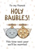 Cute Christmas Card - Fiancé - Holy Baubles! created by Bev O'Connor || @oconnordesign