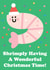 Funny Christmas Card - Shrimply Having A Wonderful Christmas Time - Christmas Song Pun created by Studio Boketto