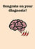 Congratulations card for diagnosis created by Semiotics