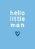 Classic New Baby Card - Hello Little Man created by Amy (Hedgecards)