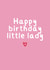 Classic Birthday Card - Happy Birthday Little Lady created by Amy (Hedgecards)