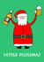 Funny Christmas Card - Father Christmas - Pissed created by Of Life & Lemons Ltd.