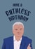 Funny Birthday Card - Eamonn Holmes - Ruthless - TV created by Quinton cards