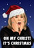 Funny Christmas Card - Pam - Gavin And Stacey - Oh My Christ! created by Hint of Sarcasm