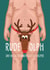 Rude Christmas Card - For Him - Rude-olph created by Atwood & Atwood