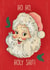 Funny Christmas Card – Santa Claus - Ho Ho Holy Shit! created by Kasia Cards