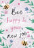 Cute New Job Card - Bee Happy In Your New Job - Flowers created by Chloe Fae Designs
