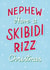 Funny Christmas Card - For Nephew - Skibidi Rizz - Slang created by Silky Rose Design