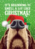 Cute Christmas Card - Dog - It's Beginning To Smell A Lot Like Christmas created by Atwood & Atwood