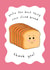 Cute Thank You Card - Best Thing Since Sliced Bread created by @Laura Lonsdale Designs