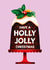 Cute Christmas Card - Have A Holly Jolly Christmas - Pudding created by Folio | Ian Owen