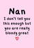 Heartfelt Birthday Card - For Nan - You Are Really Bloody Great created by Amy (Hedgecards)