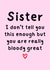 Heartfelt Birthday Card - For Sister - Really Bloody Great created by Amy (Hedgecards)