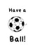Cute Birthday Card - Football - Have A Ball! created by Amy (Hedgecards)