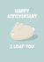 Cute Anniversary Card - Bunny - I Loaf You created by Giddy Kipper
