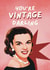 Fun Birthday Card - Vintage Darling - Judy Garland created by Giddy Kipper