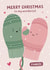 Cute Christmas Card - For Fiancée - Mittens created by Fliss Muir