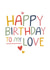 Classic Birthday Card - Happy Birthday to My Love - Typography created by Laurent Collective