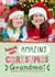 Cute Christmas Card - For Grandma - Amazing Christmas created by Josie Gledhill